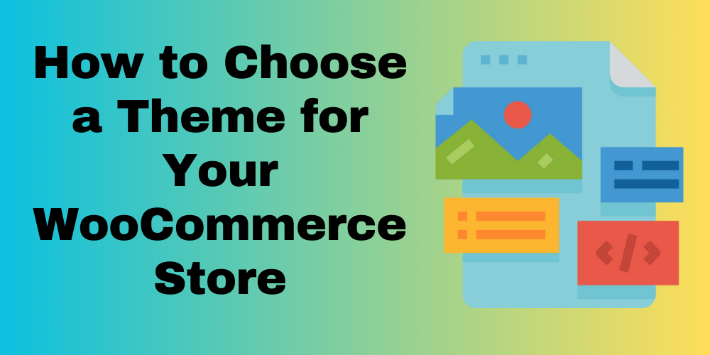 How to Choose a Theme for Your WooCommerce Store