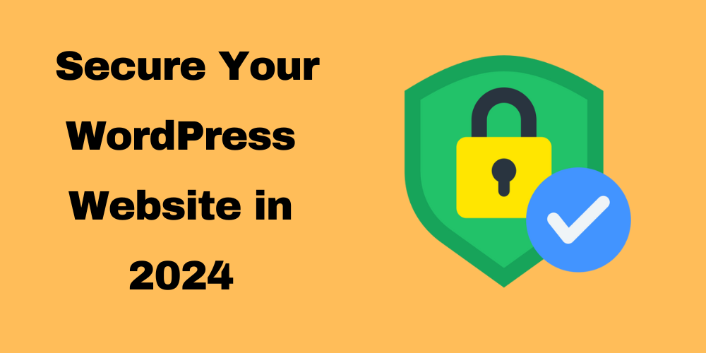 Secure Your WordPress Website in 2024