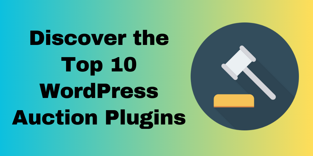 Discover the Top 10 WordPress Auction Plugins