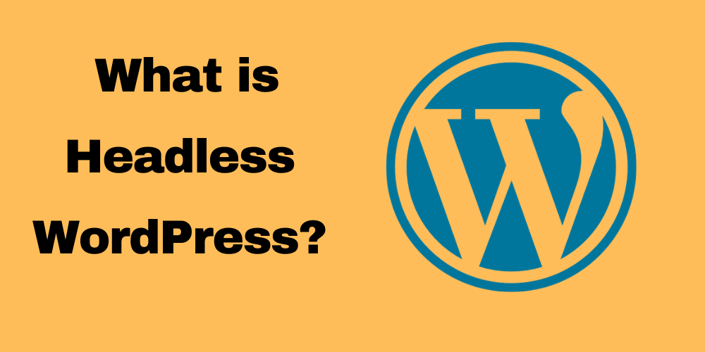 What is Headless WordPress?