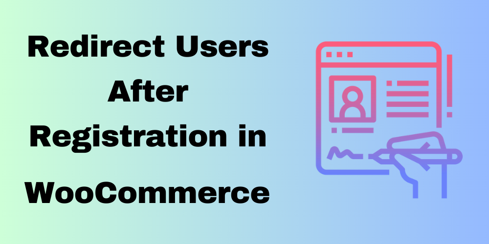 WooCommerce Redirect Users After Registration