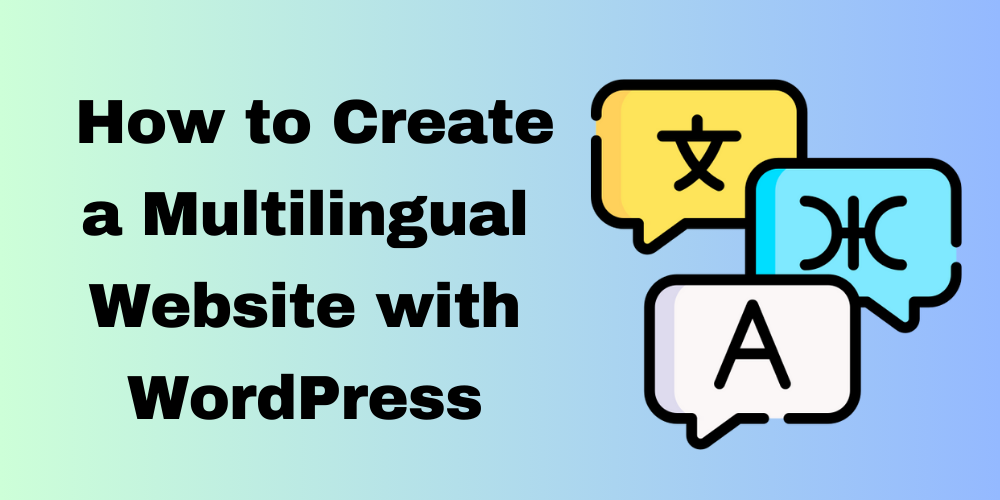 How to Create a Multilingual Website with WordPress