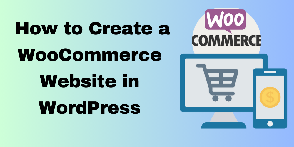 How to Create a WooCommerce Website in WordPress