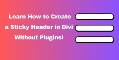 Create A Sticky Header In Divi Without Plugins