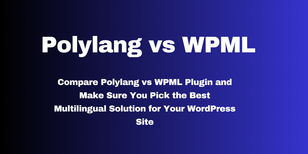 Polylang vs WPML Plugin